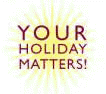 Your Holiday Matters - Owners Who Care!